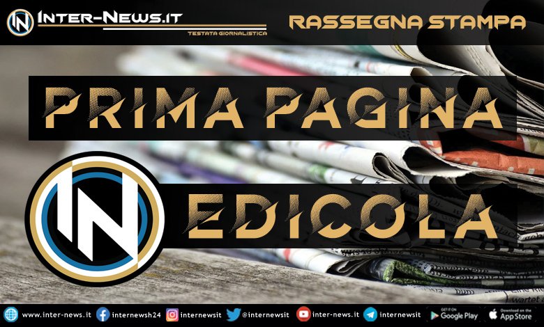 Prima Pagina IN Edicola: Inzaghi Inter, nuovo vertice. Nodo Dimarco