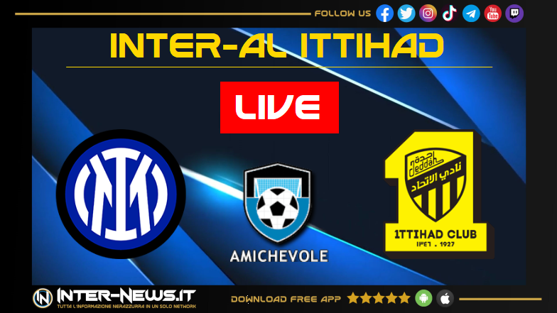 LIVE Inter Al Ittihad, amichevole: in diretta cronaca e risultato