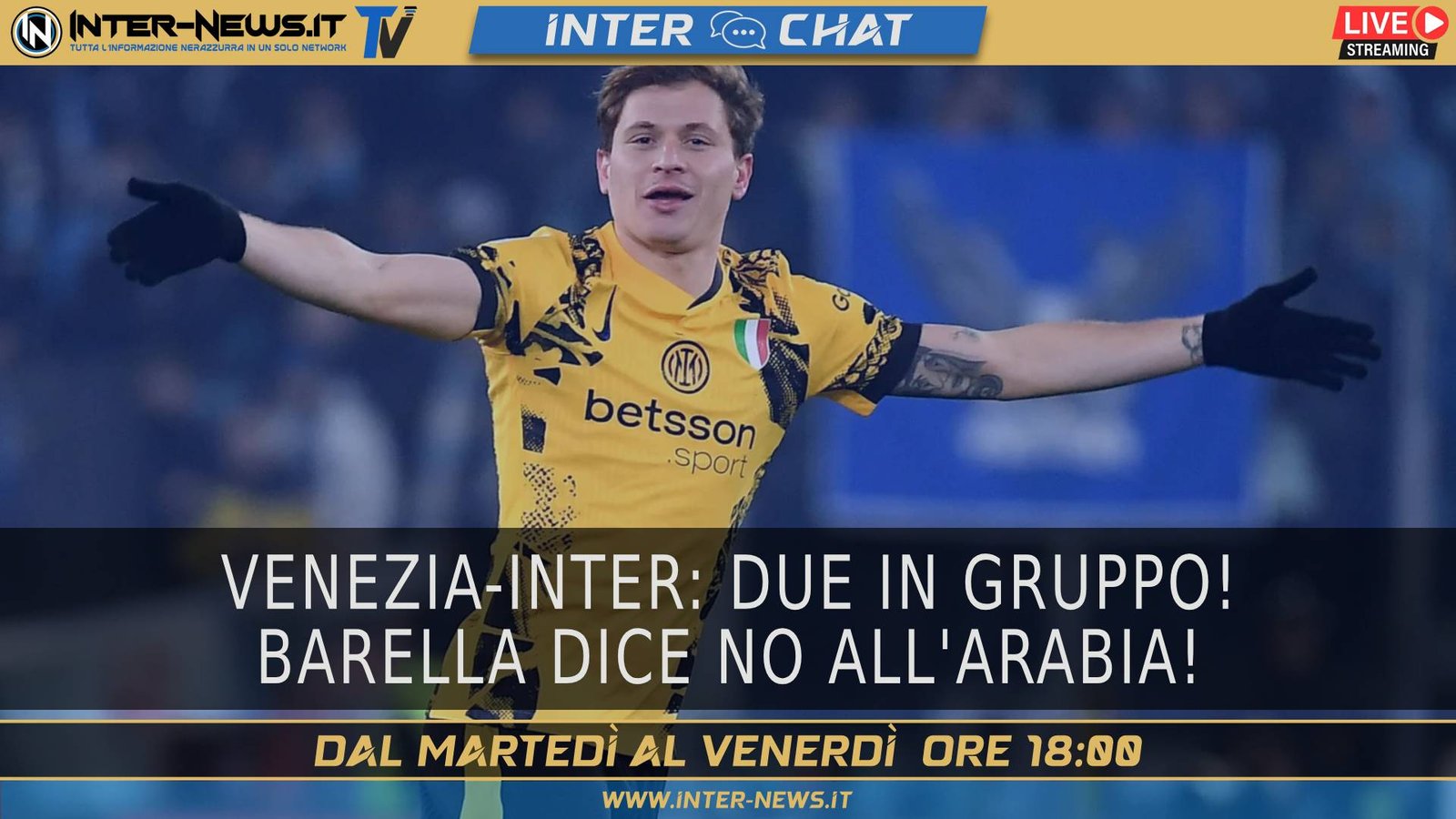 Venezia Inter, due in gruppo! Barella, no all’Arabia! | Inter Chat Live