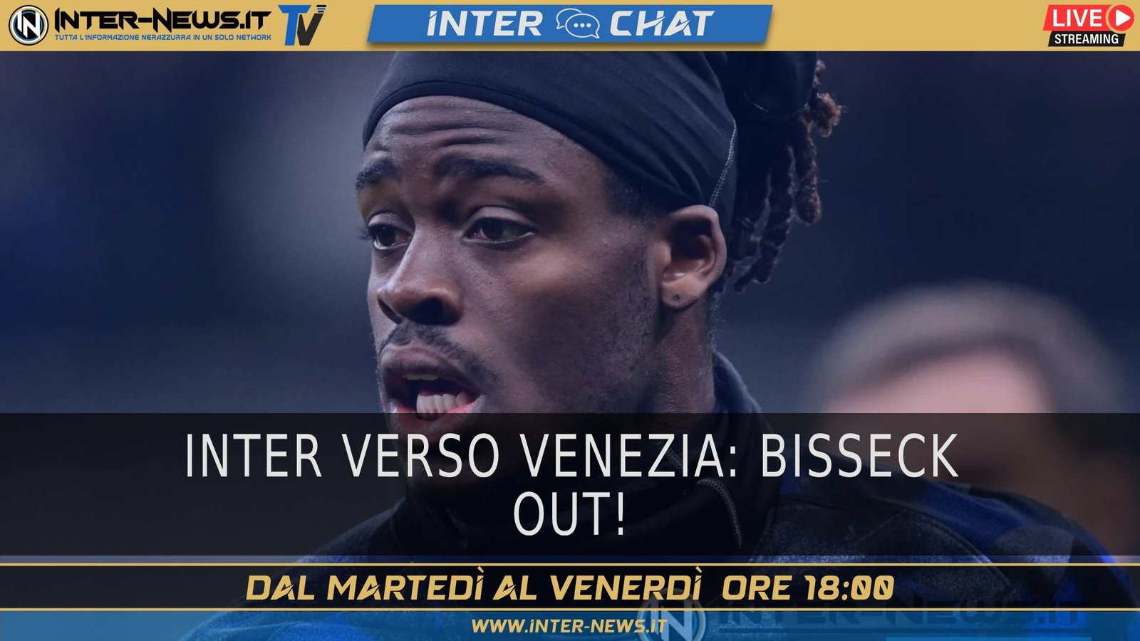 L’Inter viaggia verso Venezia: Bisseck out e non solo | Inter Chat Live